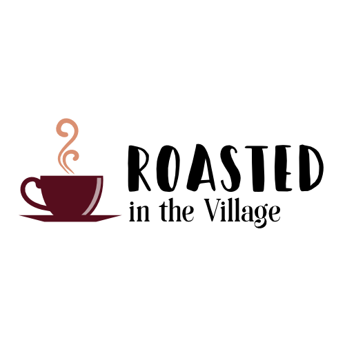 Roasted in the Village